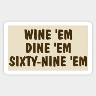 SEA BASS - Wine 'Em Dine 'Em Sixty-Nine 'Em Magnet